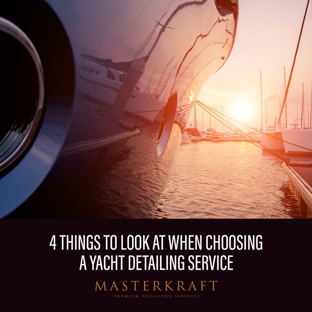 4 Things to Look at When Choosing a Yacht Detailing Service